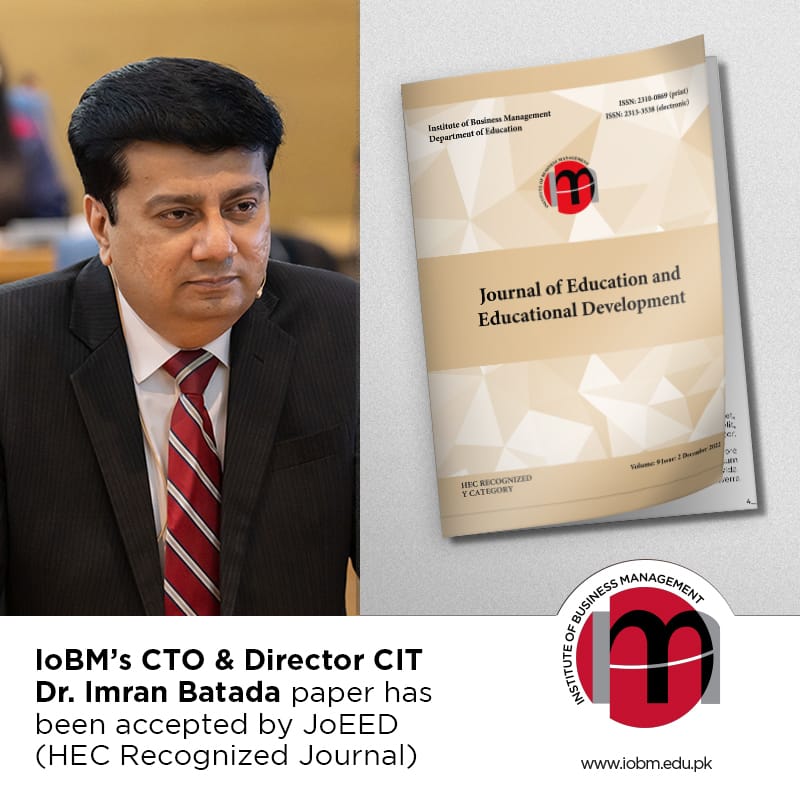 IoBM’s CTO & Director CIT Dr. Imran Batada paper has been accepted by JoEED (HEC Recognized Journal)