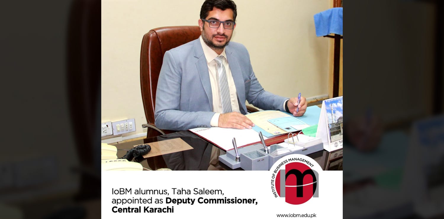 IoBM alumnus, Taha Saleem, appointed as Deputy Commissioner, Central Karachi